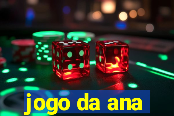 jogo da ana
